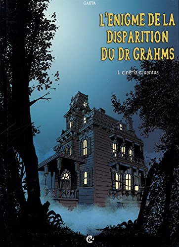 L'énigme de la disparition du Dr Grahms. Vol. 1. Cineria cruentus