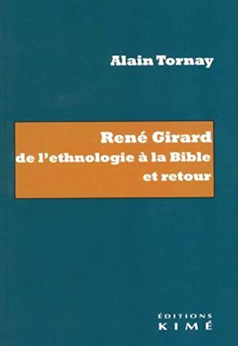 René Girard : de l'ethnologie à la Bible et retour