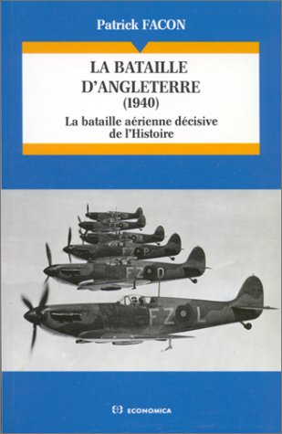 La Bataille d'Angleterre, 1940 : la bataille aérienne décisive de l'Histoire