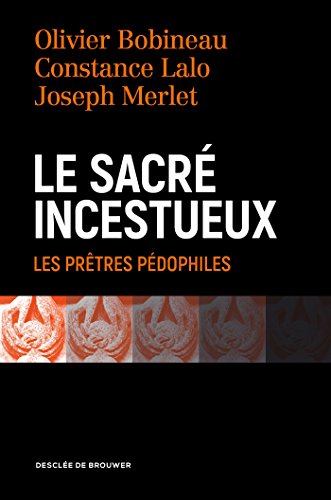 Le sacré incestueux : les prêtres pédophiles