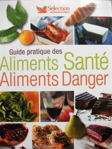 Guide pratique des Aliments Santé Aliments Danger
