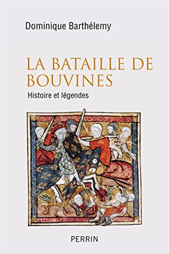 La bataille de Bouvines : histoire et légendes