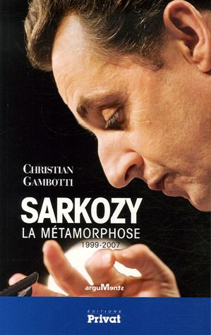 Sarkozy : la métamorphose, 1999-2007