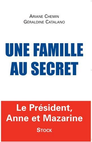 Une famille au secret : le président, Anne et Mazarine