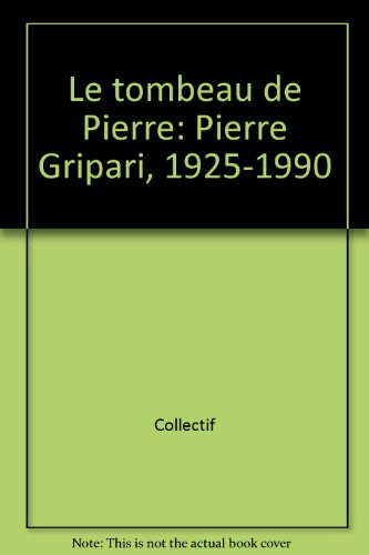 Le tombeau pour Pierre : Pierre Gripari, 1925-1990