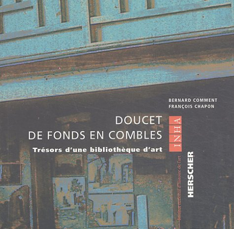 Doucet de fonds en combles : trésors d'une bibliothèque d'art