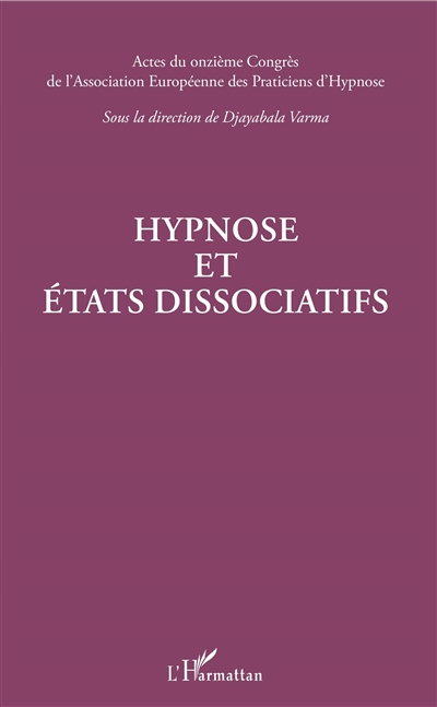 Hypnose et états dissociatifs : actes du onzième Congrès de l'Association européenne des praticiens 