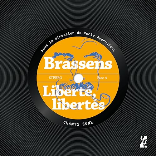 Brassens : liberté, libertés