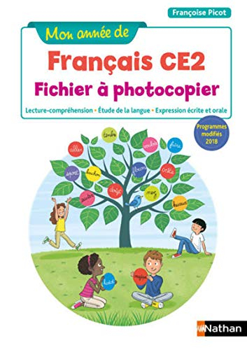Mon année de français CE2 : fichier à photocopier : lecture-compréhension, étude de la langue, expre