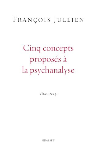 Chantiers. Vol. 3. Cinq concepts proposés à la psychanalyse