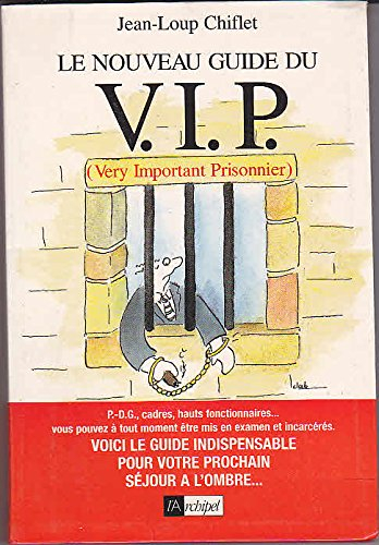 Le nouveau guide du VIP (very important prisonnier)