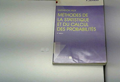 Initiation aux methodes de la statistique et du calcul des probabilites
