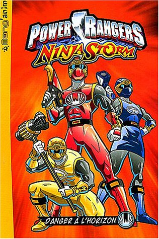 Power Rangers ninja storm. Vol. 1. Danger à l'horizon