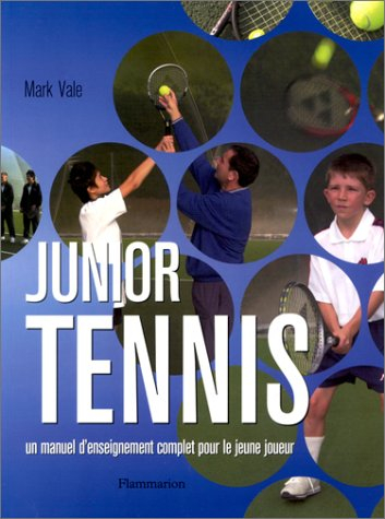Junior tennis : un manuel d'enseignement complet pour le jeune joueur