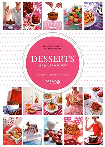 Desserts des jours heureux de Guillemette Auboyer, Eve-Marie