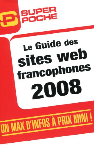 Le guide des sites Web francophones 2008