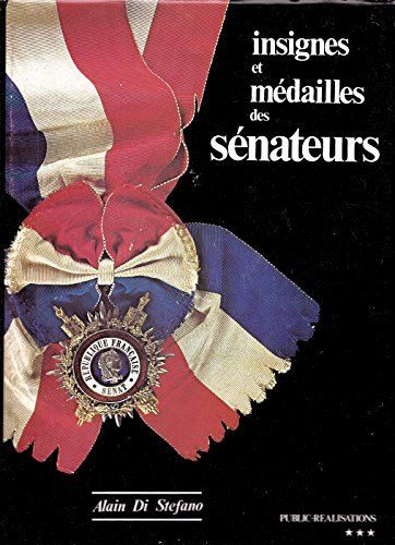 histoire des insignes et des costumes des sénateurs (le guide français des ordres, décorations et mé