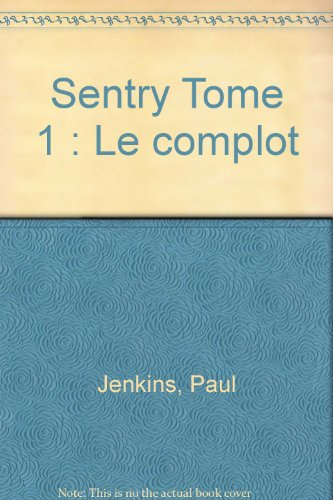 Sentry. Vol. 1. Le complot