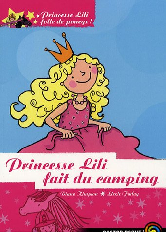 Princesse Lili, folle de poneys !. Vol. 5. Princesse Lili fait du camping