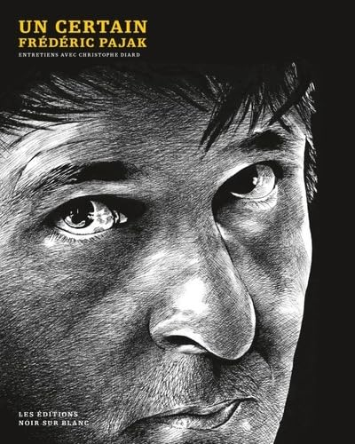 Un certain Frédéric Pajak : entretiens avec Christophe Diard