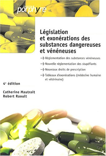 Législation et exonérations des substances dangereuses et vénéneuses : tableaux officiels