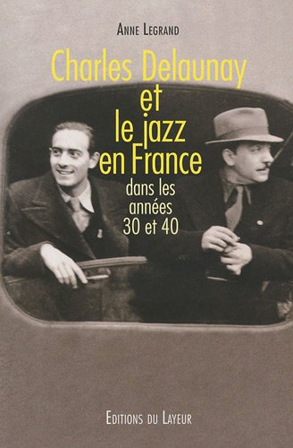 Charles Delaunay et le jazz en France dans les années 30 et 40