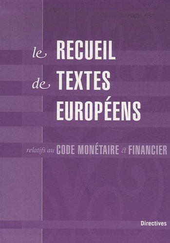 le recueil de textes européens relatifs au code monétaire et financier : 2 volumes