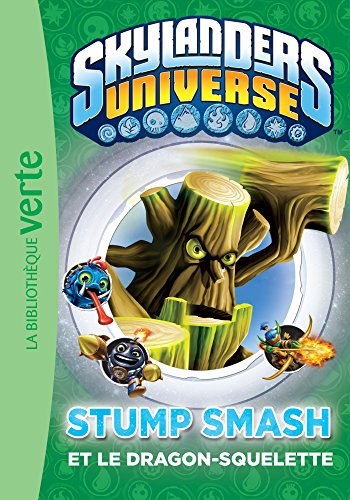 Skylanders universe. Vol. 6. Stump Smash et le dragon-squelette