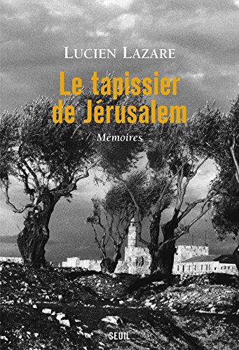 Le tapissier de Jérusalem : mémoires