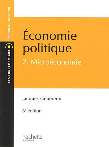 Economie politique. Vol. 2. Microéconomie