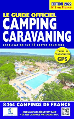 Le guide officiel camping caravaning : localisation sur 15 cartes routières : 8.464 campings de Fran