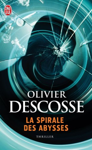 La spirale des abysses - Olivier Descosse