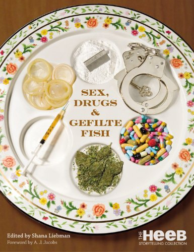sex, drugs & gefilte fish: the heeb storytelling collection