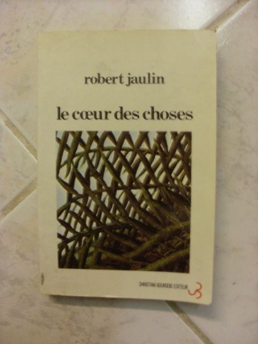 Le Coeur des choses : ethnologie d'une relation amoureuse