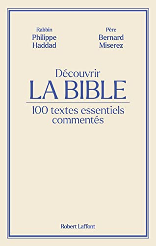 Découvrir la Bible : 100 textes essentiels commentés