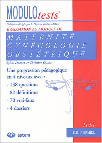 Maternité, gynécologie, obstétrique : une progression pédagogique en 4 niveaux avec 138 questions, 8
