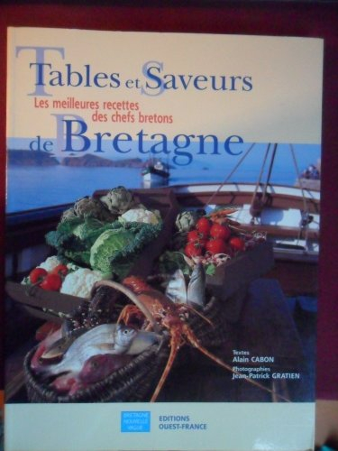 Tables et saveurs de Bretagne : 178 recettes de chefs