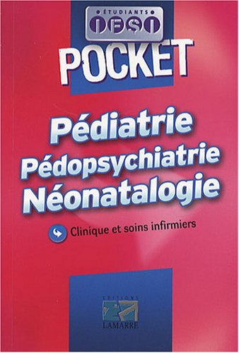 Pédiatrie, pédopsychiatrie, néonatalogie : clinique et soins infirmiers