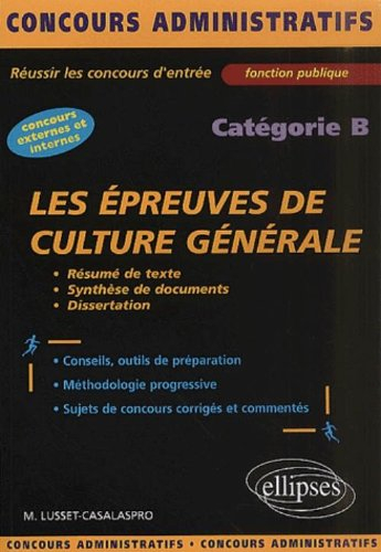 Les épreuves de culture générale et de français, cat. B. : résumé de texte, synthèse de documents, d
