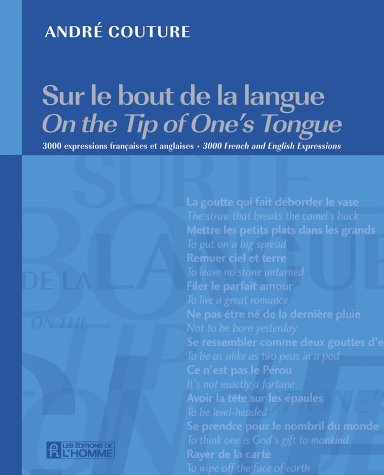 Sur le bout de la langue : 3000 expressions françaises et anglaises