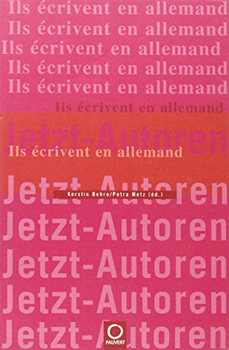 Jetzt-Autoren : ils écrivent en allemand