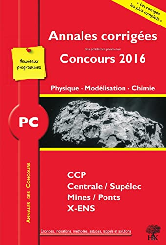 Physique, modélisation, chimie PC : annales corrigées des problèmes posés aux concours 2016 : CCP, C