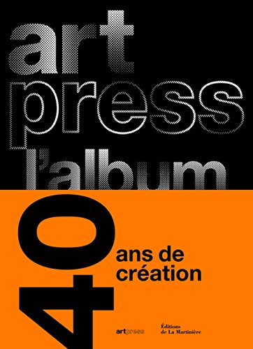 Art press : l'album : 40 ans pour la création