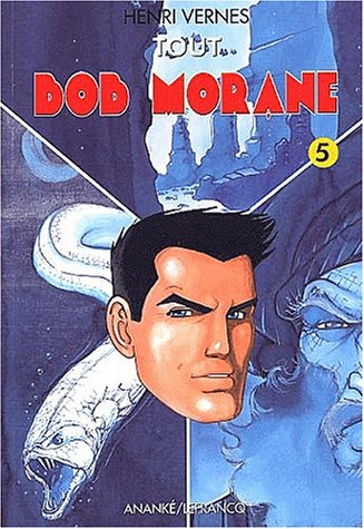 Tout Bob Morane. Vol. 5
