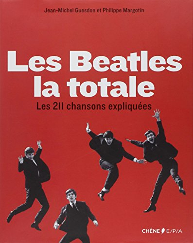 Les Beatles, la totale : les 211 chansons expliquées