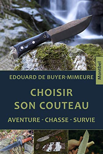 Choisir son couteau : aventure, chasse, survie