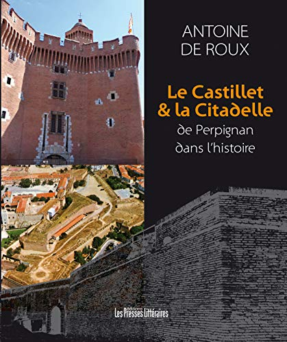 Le Castillet et la Citadelle de Perpignan dans l'histoire