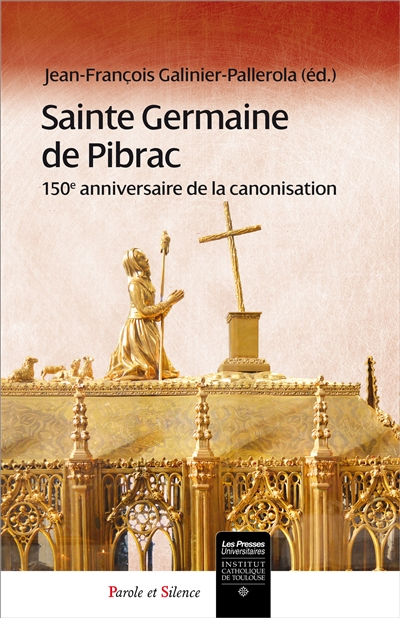 Sainte Germaine de Pibrac : 150e anniversaire de la canonisation : actes de la journée d'étude tenue