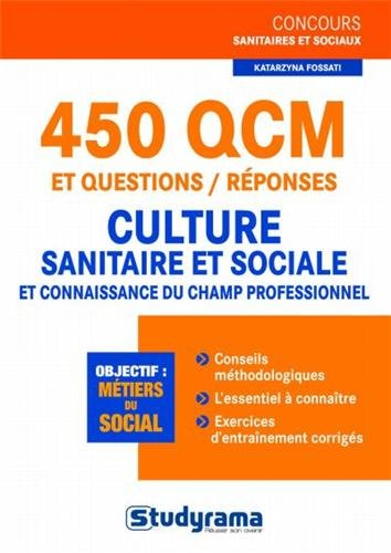 450 QCM et questions-réponses culture sanitaire et sociale et connaissance du champ professionnel : 