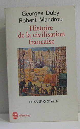 Histoire de la civilisation française. Vol. 2. XVIIe-XXe siècle